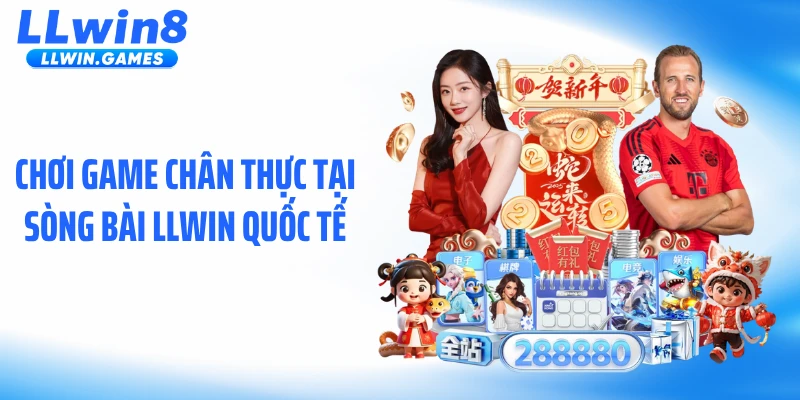 Chơi game chân thực tại sòng bài LLWIN quốc tế